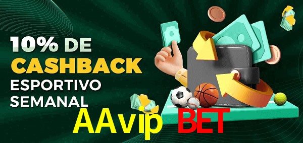 10% de bônus de cashback na AAvip Bet